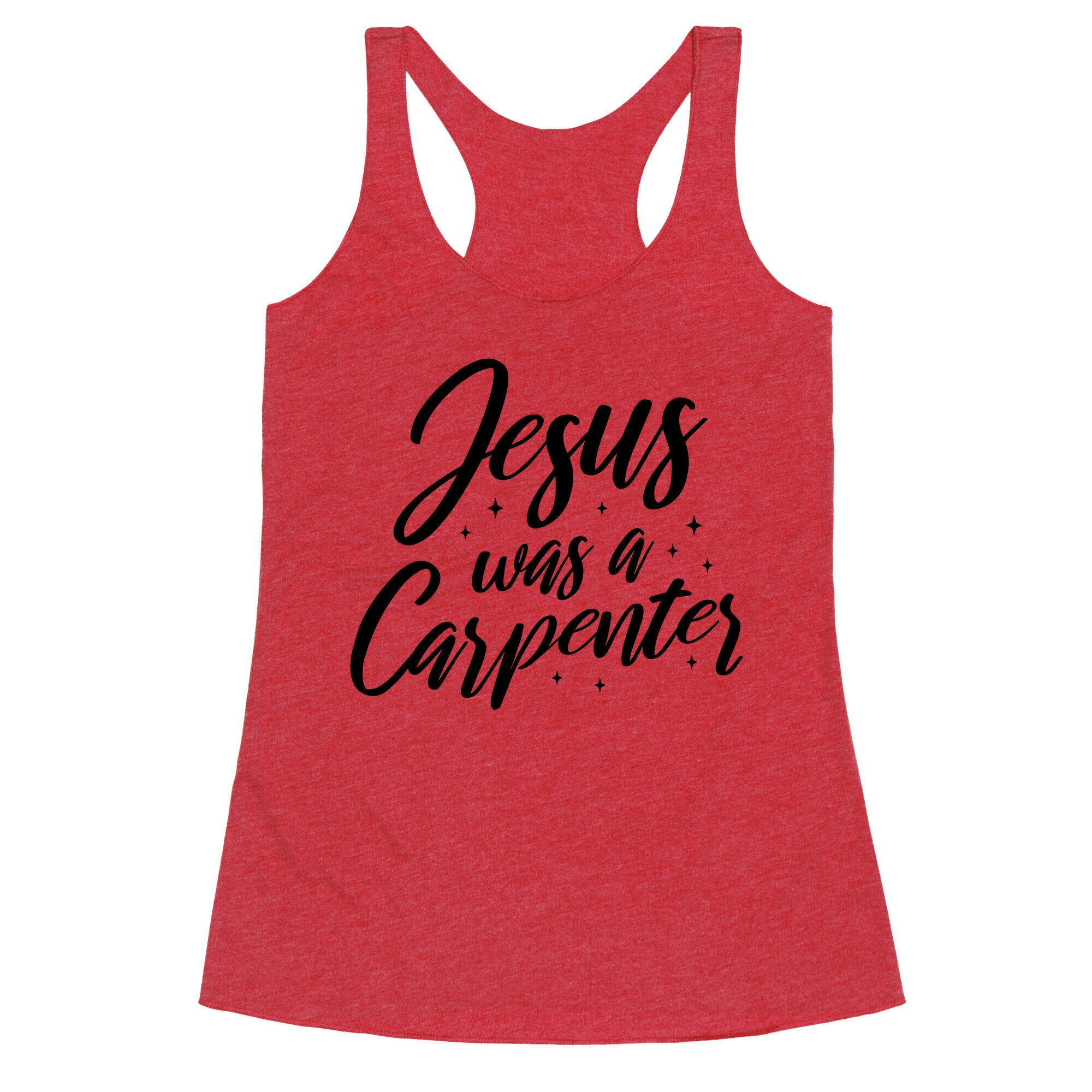 Jesus Was A Carpenter Racerback Tank